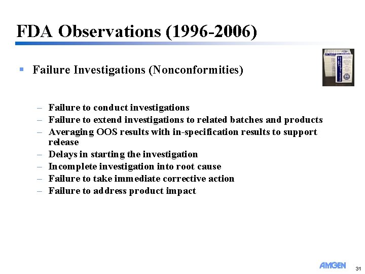 FDA Observations (1996 -2006) § Failure Investigations (Nonconformities) – Failure to conduct investigations –