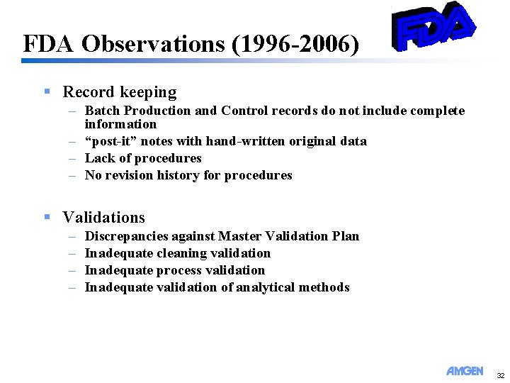 FDA Observations (1996 -2006) § Record keeping – Batch Production and Control records do