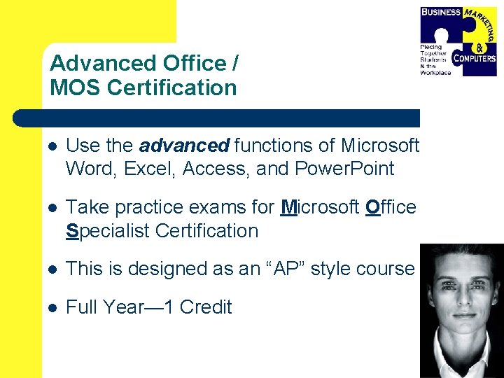 Advanced Office / MOS Certification l Use the advanced functions of Microsoft Word, Excel,