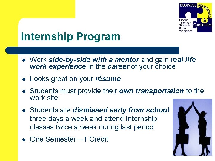 Internship Program l Work side-by-side with a mentor and gain real life work experience