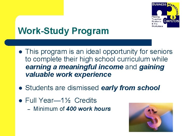 Work-Study Program l This program is an ideal opportunity for seniors to complete their