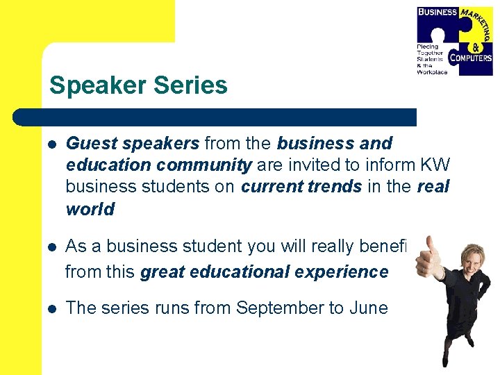 Speaker Series l Guest speakers from the business and education community are invited to