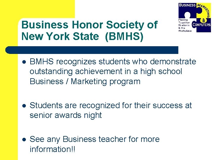 Business Honor Society of New York State (BMHS) l BMHS recognizes students who demonstrate