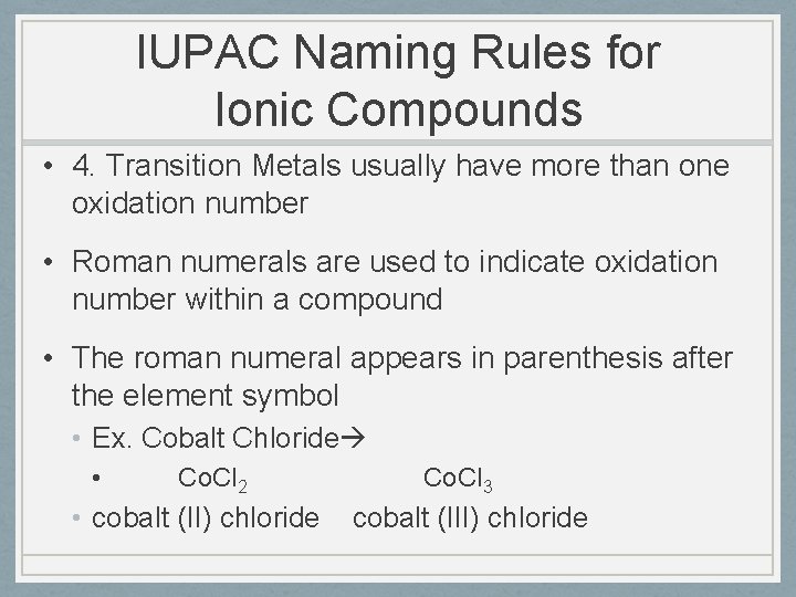 IUPAC Naming Rules for Ionic Compounds • 4. Transition Metals usually have more than