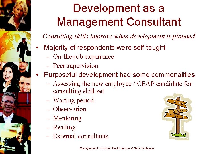 Development as a Management Consultant Consulting skills improve when development is planned • Majority