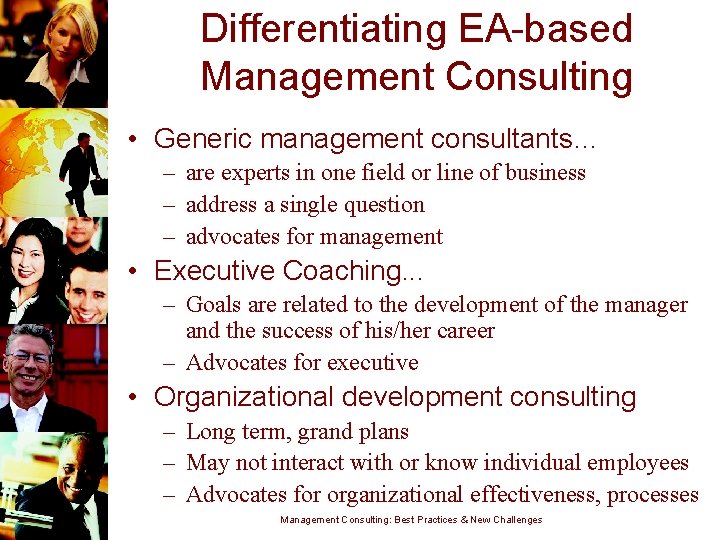 Differentiating EA-based Management Consulting • Generic management consultants… – are experts in one field