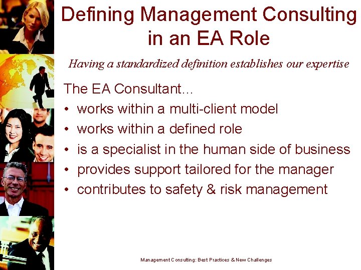 Defining Management Consulting in an EA Role Having a standardized definition establishes our expertise