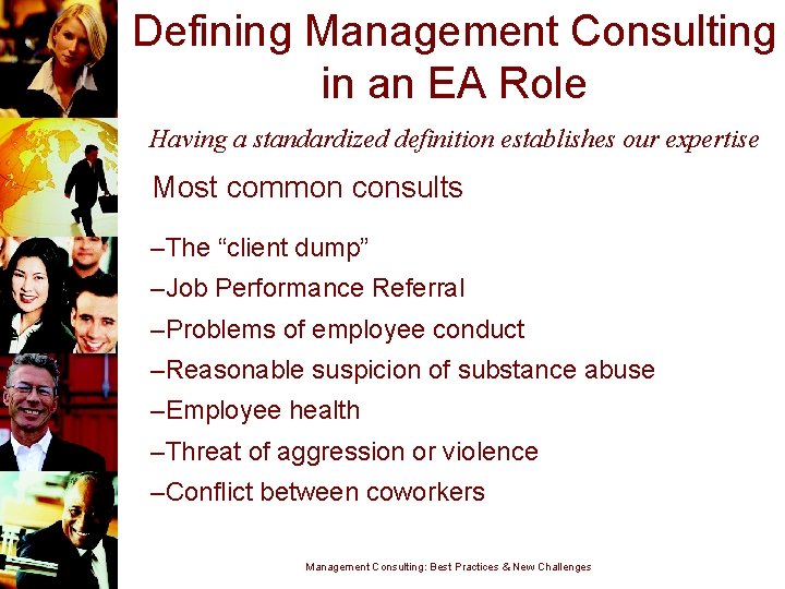 Defining Management Consulting in an EA Role Having a standardized definition establishes our expertise