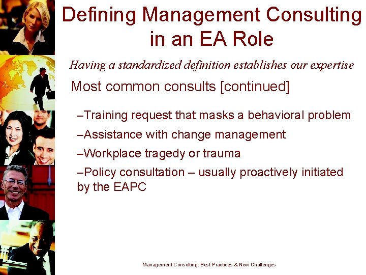 Defining Management Consulting in an EA Role Having a standardized definition establishes our expertise