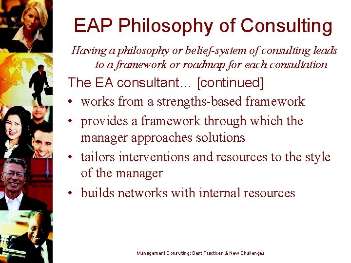 EAP Philosophy of Consulting Having a philosophy or belief-system of consulting leads to a