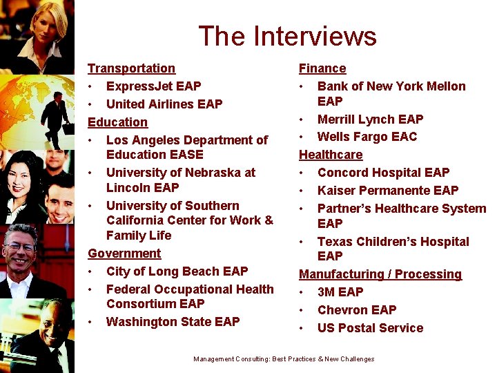 The Interviews Transportation • Express. Jet EAP • United Airlines EAP Education • Los