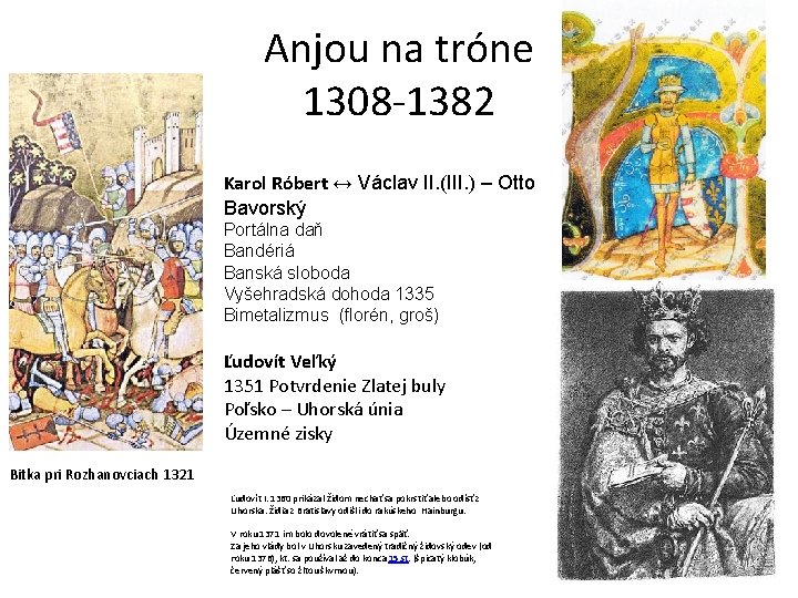 Anjou na tróne 1308 -1382 Karol Róbert ↔ Václav II. (III. ) – Otto