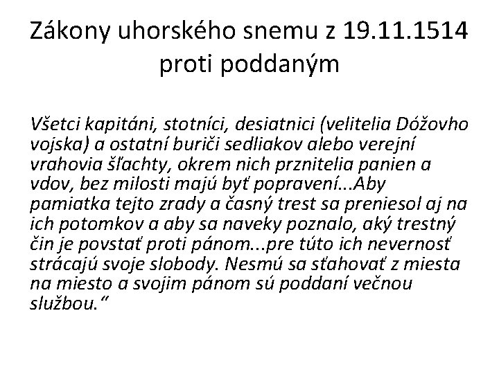 Zákony uhorského snemu z 19. 11. 1514 proti poddaným Všetci kapitáni, stotníci, desiatnici (velitelia