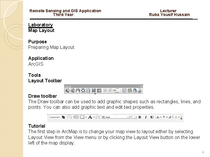 Remote Sensing and GIS Application Third Year Lecturer Ruba Yousif Hussain Laboratory Map Layout