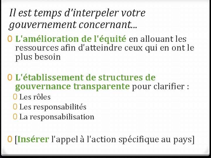 Il est temps d'interpeler votre gouvernement concernant. . . 0 L'amélioration de l'équité en