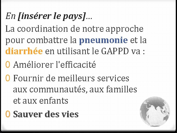 En [insérer le pays]… La coordination de notre approche pour combattre la pneumonie et