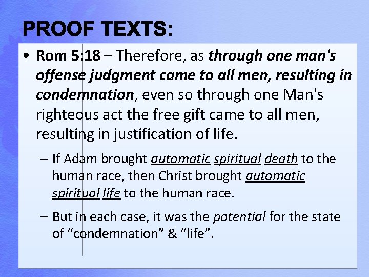  • Rom 5: 18 – Therefore, as through one man's offense judgment came