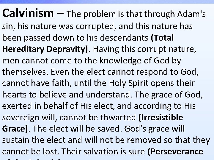 Calvinism – The problem is that through Adam's sin, his nature was corrupted, and