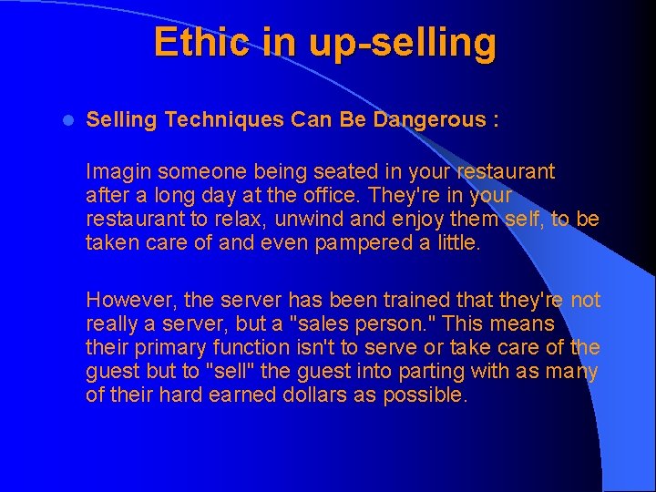 Ethic in up-selling l Selling Techniques Can Be Dangerous : Imagin someone being seated