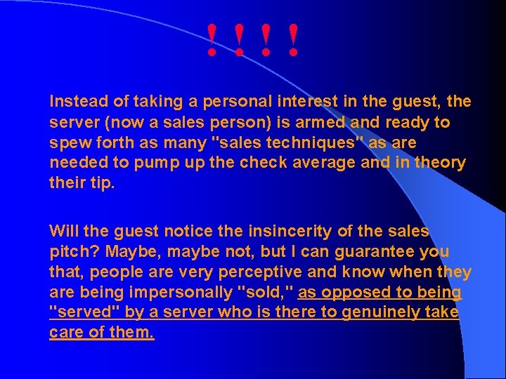 !!!! Instead of taking a personal interest in the guest, the server (now a