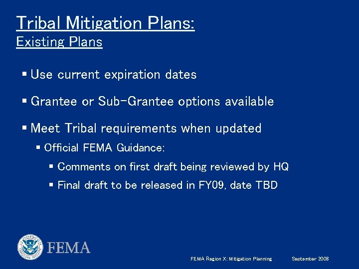 Tribal Mitigation Plans: Existing Plans § Use current expiration dates § Grantee or Sub-Grantee
