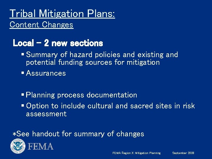 Tribal Mitigation Plans: Content Changes Local - 2 new sections § Summary of hazard
