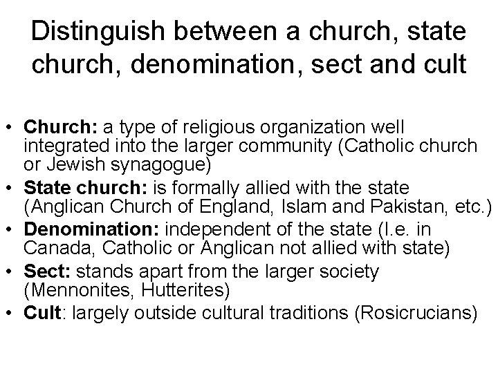 Distinguish between a church, state church, denomination, sect and cult • Church: a type