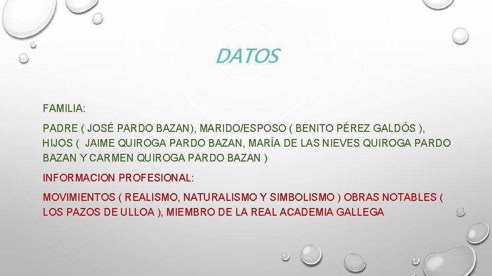 DATOS FAMILIA: PADRE ( JOSÉ PARDO BAZAN), MARIDO/ESPOSO ( BENITO PÉREZ GALDÓS ), HIJOS