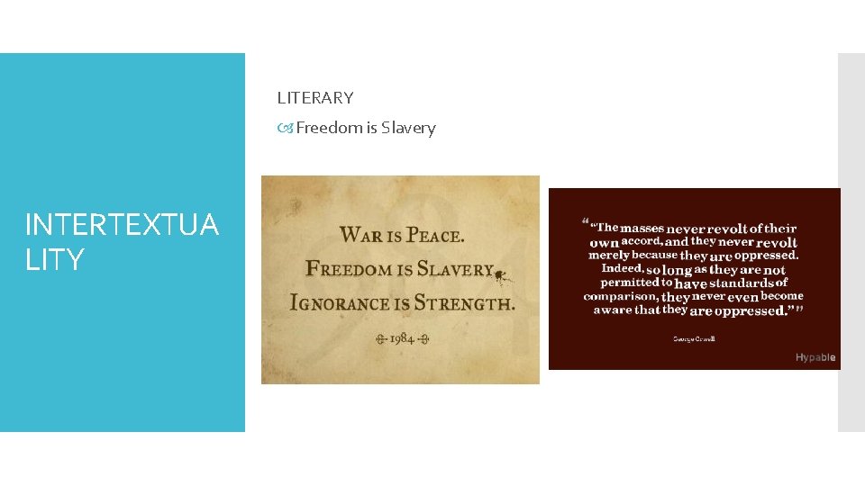 LITERARY Freedom is Slavery INTERTEXTUA LITY 