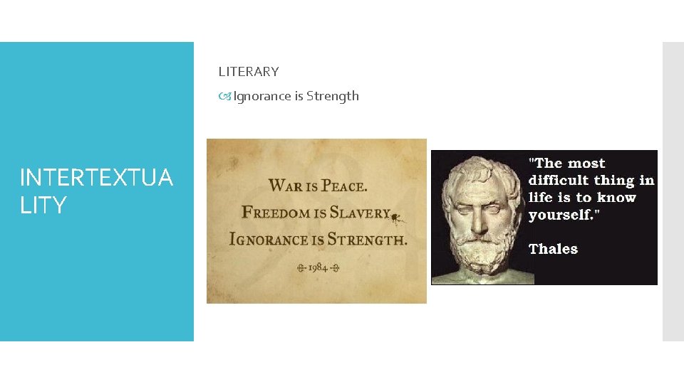LITERARY Ignorance is Strength INTERTEXTUA LITY 