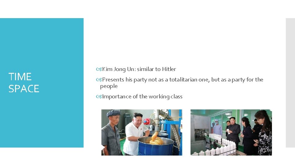 TIME SPACE Kim Jong Un: similar to Hitler Presents his party not as a