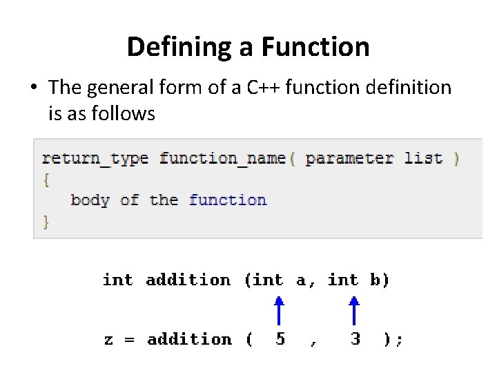 Defining a Function • The general form of a C++ function definition is as Defining a Function • The general form of a C++ function definition is as