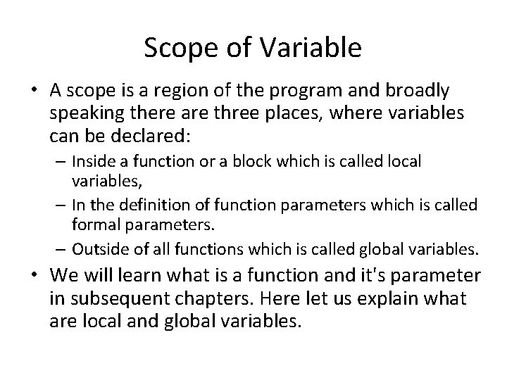 Scope of Variable • A scope is a region of the program and broadly