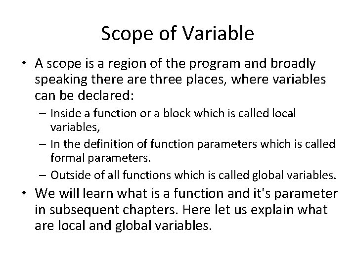 Scope of Variable • A scope is a region of the program and broadly Scope of Variable • A scope is a region of the program and broadly