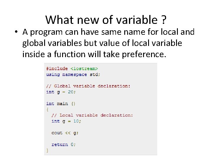 What new of variable ? • A program can have same name for local What new of variable ? • A program can have same name for local
