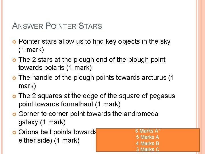 ANSWER POINTER STARS Pointer stars allow us to find key objects in the sky