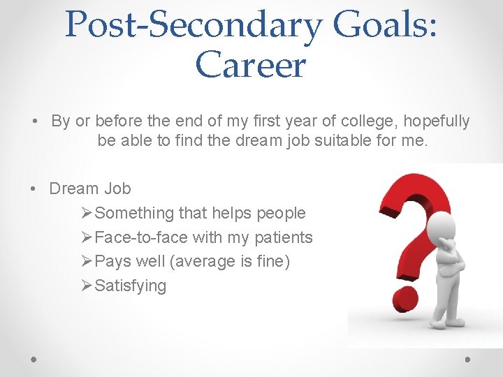 Post-Secondary Goals: Career • By or before the end of my first year of