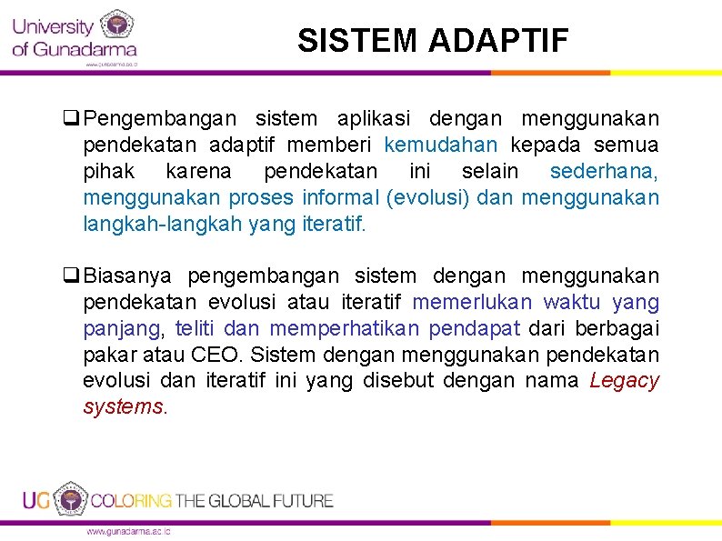 SISTEM ADAPTIF q. Pengembangan sistem aplikasi dengan menggunakan pendekatan adaptif memberi kemudahan kepada semua