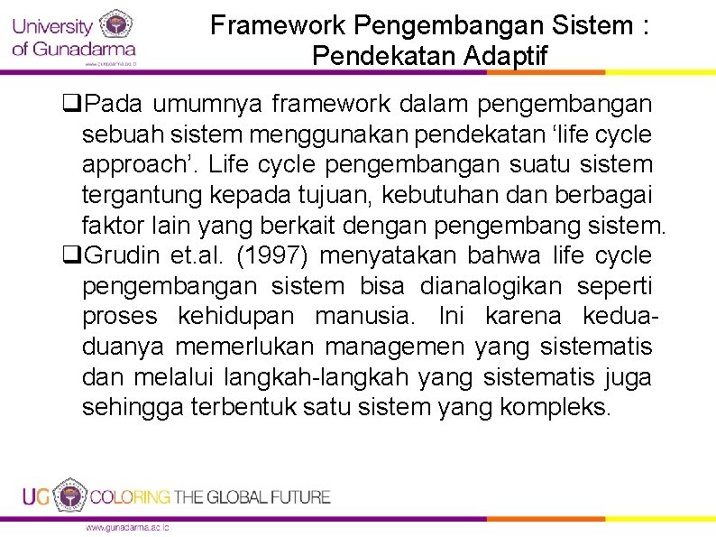 Framework Pengembangan Sistem : Pendekatan Adaptif q. Pada umumnya framework dalam pengembangan sebuah sistem