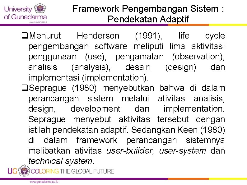 Framework Pengembangan Sistem : Pendekatan Adaptif q. Menurut Henderson (1991), life cycle pengembangan software