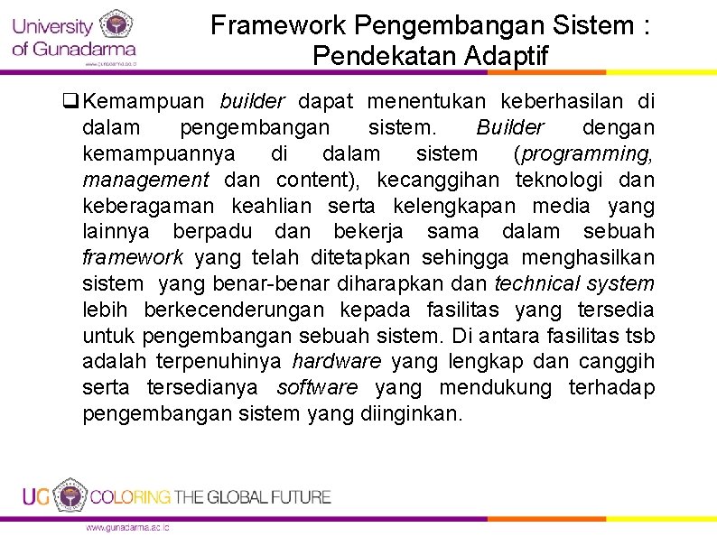 Framework Pengembangan Sistem : Pendekatan Adaptif q. Kemampuan builder dapat menentukan keberhasilan di dalam