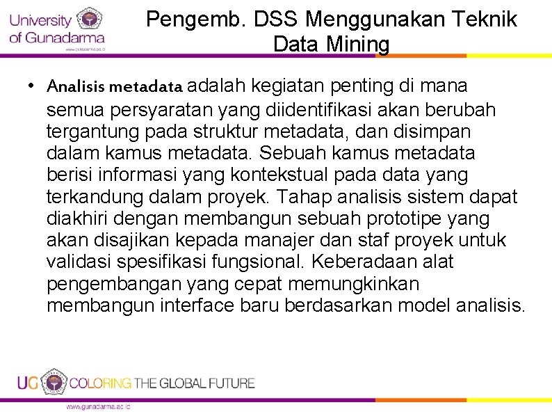 Pengemb. DSS Menggunakan Teknik Data Mining • Analisis metadata adalah kegiatan penting di mana