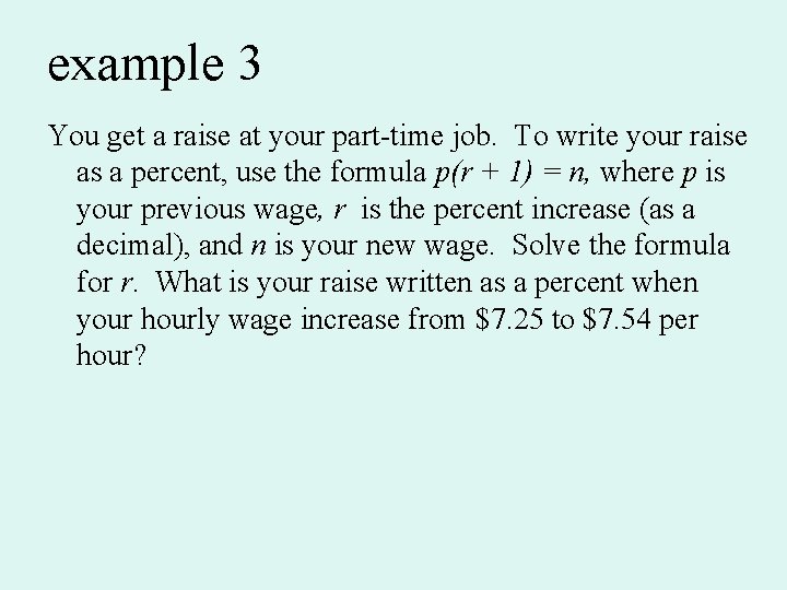 example 3 You get a raise at your part-time job. To write your raise