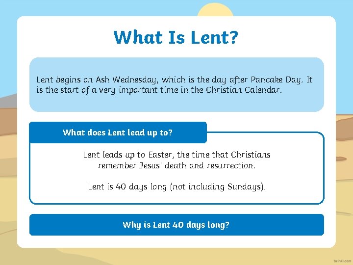 What Is Lent? • Lent begins on Ash Wednesday, which is the day after