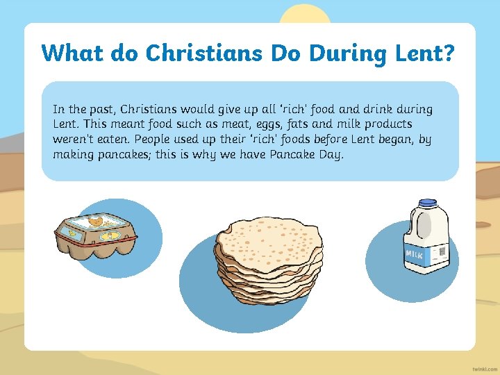 What do Christians Do During Lent? In the past, Christians would give up all