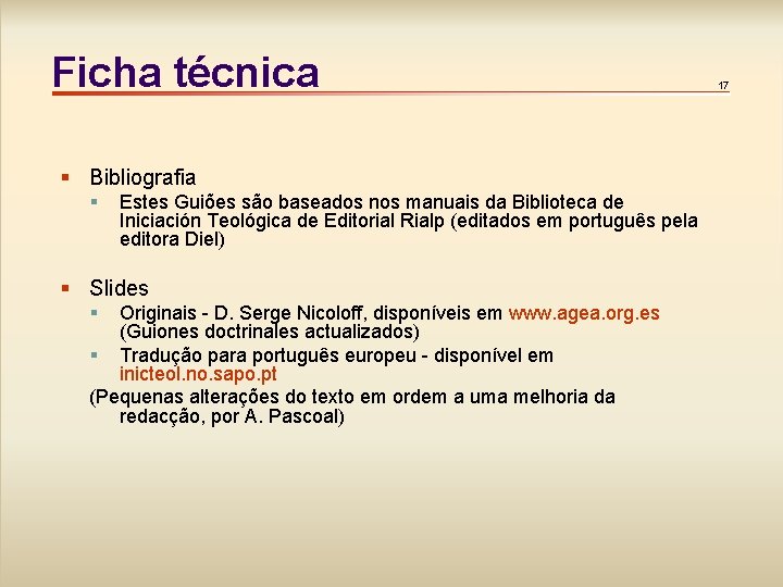 Ficha técnica § Bibliografia § Estes Guiões são baseados nos manuais da Biblioteca de