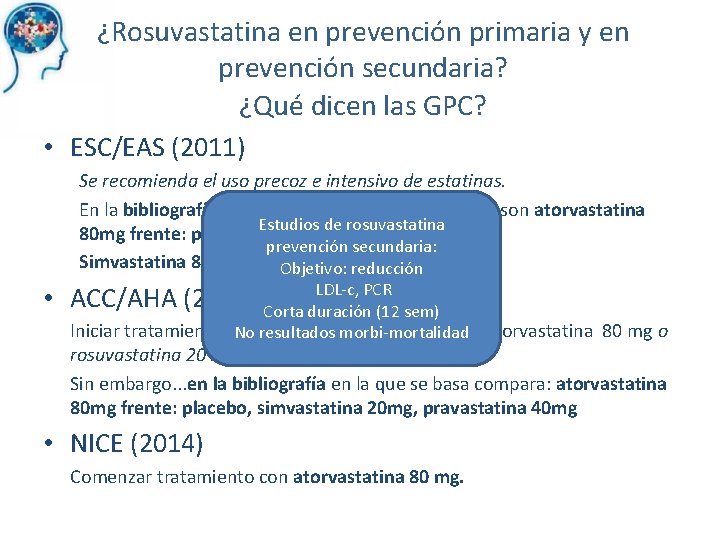 ¿Rosuvastatina en prevención primaria y en prevención secundaria? ¿Qué dicen las GPC? • ESC/EAS