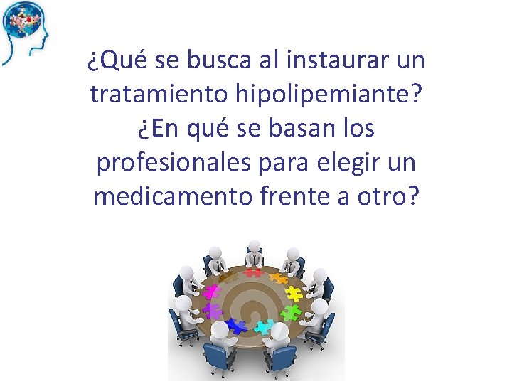 ¿Qué se busca al instaurar un tratamiento hipolipemiante? ¿En qué se basan los profesionales