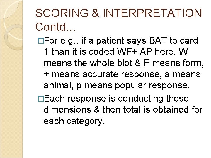 SCORING & INTERPRETATION Contd… �For e. g. , if a patient says BAT to