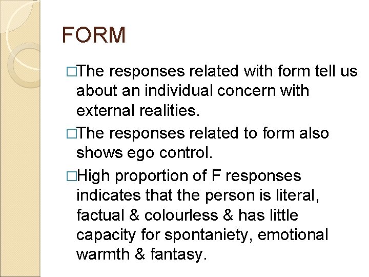 FORM �The responses related with form tell us about an individual concern with external